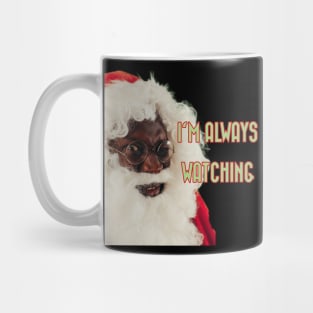 Santa is always watching Mug